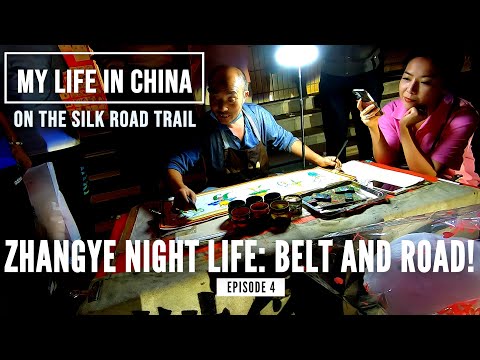 On The Silk Road Trail - Zhangye Night Life: Belt and Road!