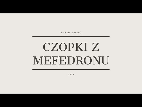 Pleju feat. Kiślasty, Damian, Wex, Strofa JZK - Czopki z mefedronu