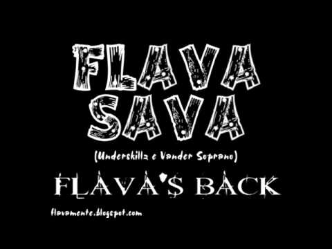 Flava Sava (Underskillz e Soprano) - Flava's Back