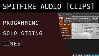 Video thumbnail for Programming Solo Strings Lines by SPITFIRE AUDIO CLIPS