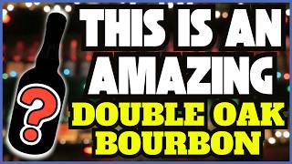 This Is An Amazing Double Oak Bourbon