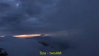 sza - twoAM [lyrics] ~ natural scenery