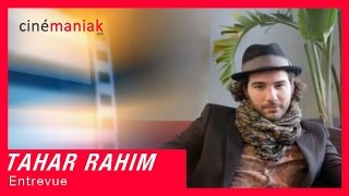 Entrevue avec Tahar Rahim ★★ Cinémaniak ★★