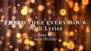I Need Thee Every Hour By Jars Of Clay Contemporary Worship Songs With Lyrics And Vocals