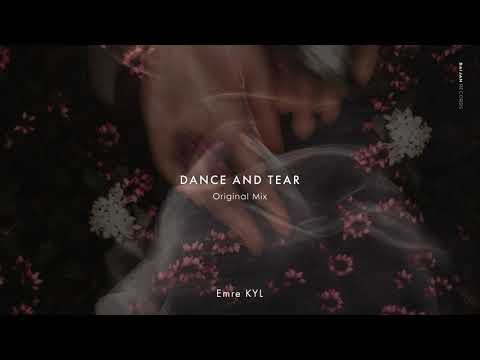 Emre KYL - Dance and Tear