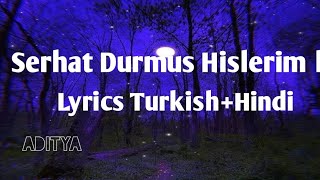 Serhat Durmus-Hislerim Lyrics Turkish +Hindi