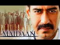 Maidaan Full Movie | Ajay Devgn | Priyamani | Rudranil Ghosh | Gajraj Rao | HD Facts and Details