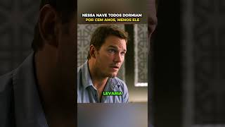 Nessa nave todos dormiam por cem anos, menos ele