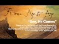See, He Comes - Lyric Video [From Age to Age ...