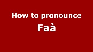 How to pronounce Faà