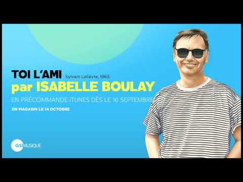 Isabelle Boulay - Toi l'ami
