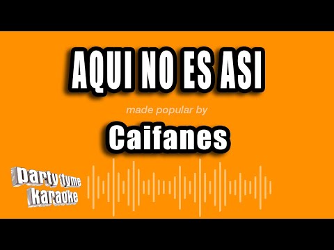 Caifanes - Aqui No Es Asi (Versión Karaoke)