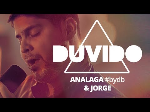 ANALAGA, Jorge - Duvido (#bydb)