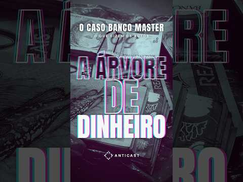 A árvore de dinheiro do Banco Master | AntiCast 527 #Shorts