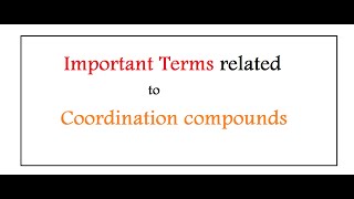 Class 12 Chemistry: Important terms related to coordination complexes