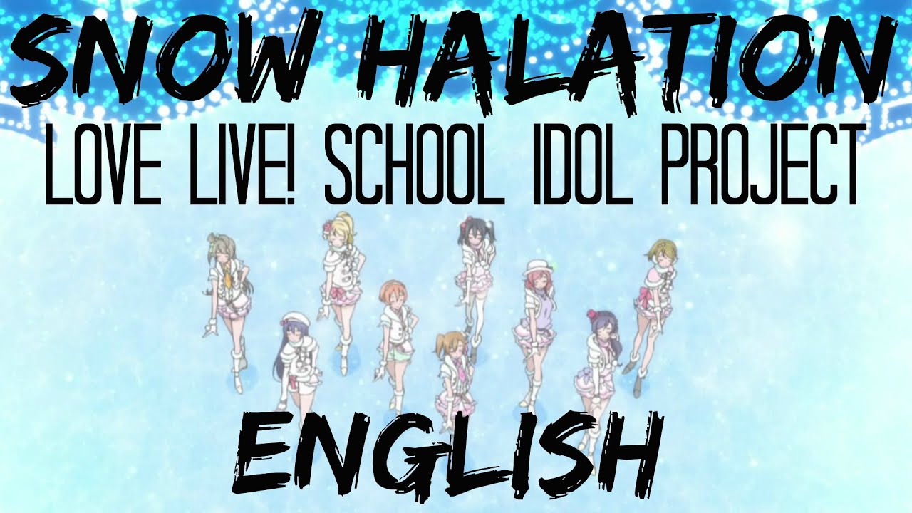 SNOW HALATION【Love Live! School Idol Project】ENGLISH (⌒ω⌒)