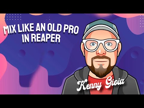 Mix Like an Old Pro in REAPER