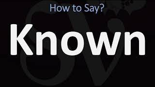 How to Pronounce Known (CORRECTLY)