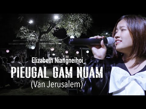 PIEUGAL GAM NUAM (Van Jerusalem) |  Elizabeth Niangneihoi