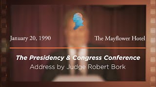 Click to play: Address by Judge Robert H. Bork [Archive Collection]