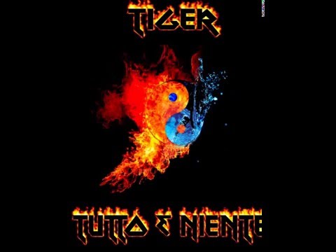 Tiger - Tutto e niente (Rec, Mix & Master Frau)