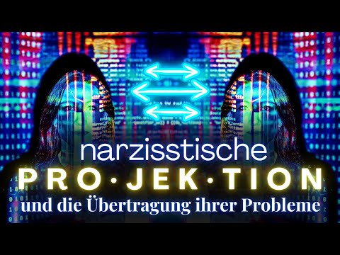 Projektion: Narzissten und die Übertragung ihrer Probleme