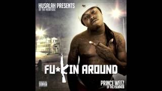 PRINCE WEEZ & HUSALAH "MOBBIN LIKE ME"