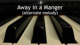 Away in a Manger (alternate melody) - Christmas piano instrumental with lyrics