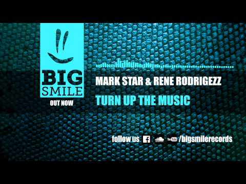 Mark Star & Rene Rodrigezz - Turn up the Music (Original Mix) [BIGSMILE]