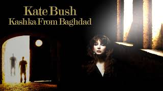 Kate Bush - Extended Cuts: 26 - Kashka From Baghdad