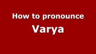 How to pronounce Varya