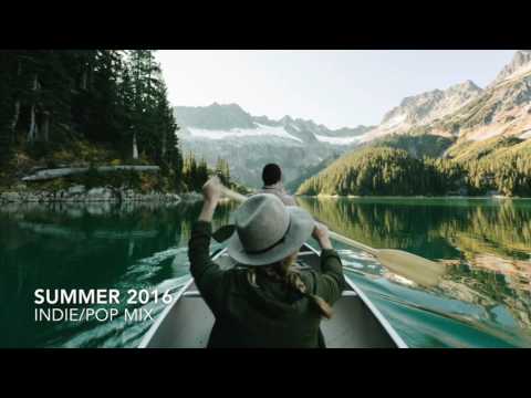 THE BEST INDIE/POP PLAYLIST OF SUMMER 2016/2017 (NEW ALTERNATIVE MUSIC)