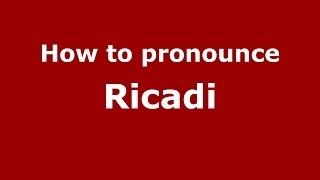 How to pronounce Ricadi