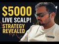 5000 LIVE SCALP AND Mayank Raj Explains His Exact Strategy