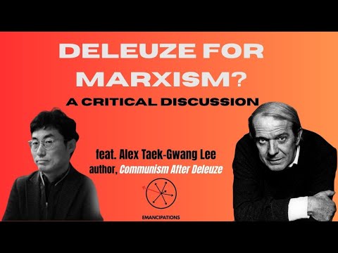 Deleuze for Marxism? A Discussion with Alex Taek-Gwang Lee