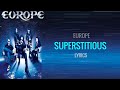 Europe- Superstitious (Lyrics)