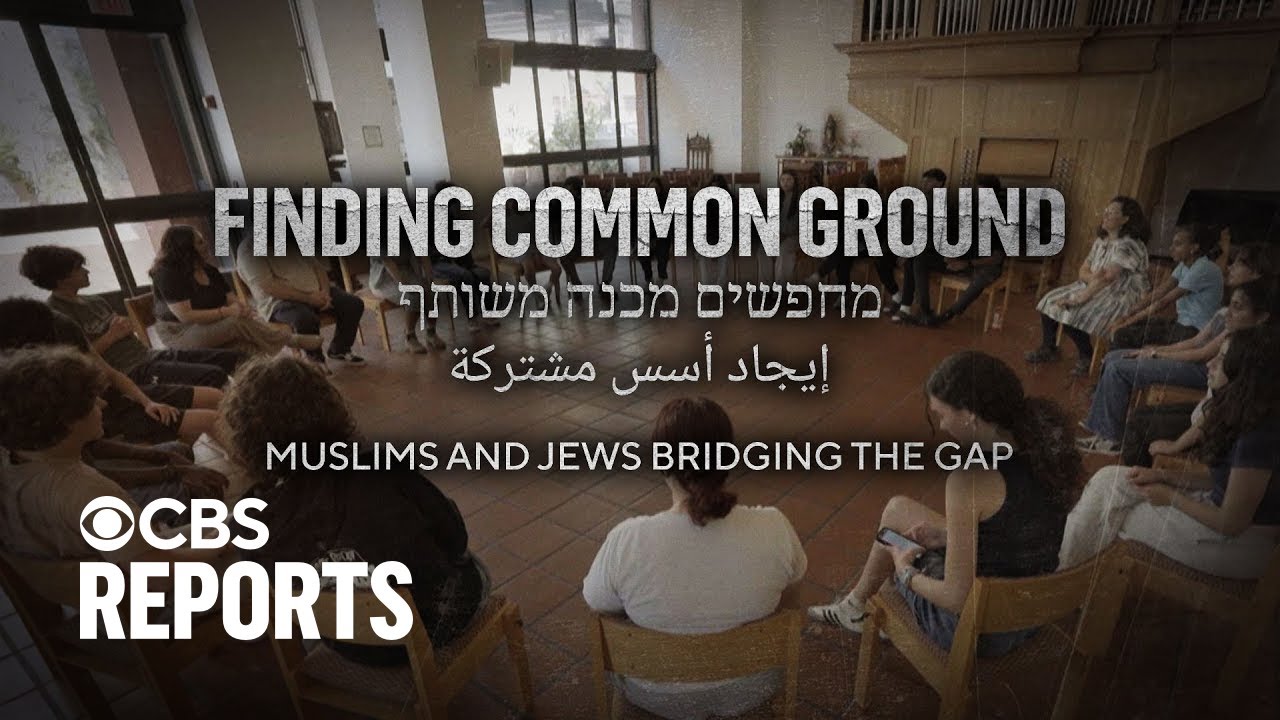 Finding Common Ground: Muslims and Jews Bridging the Gap | CBS Reports
