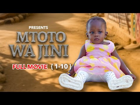 MTOTO WA JINI FULL MOVIE  { 1 - 10 }