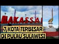 7 KOTA BESAR DI PULAU SULAWESI