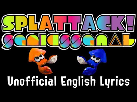 Splattack! [Squid Squad] / Unofficial English Lyrics / Splatoon