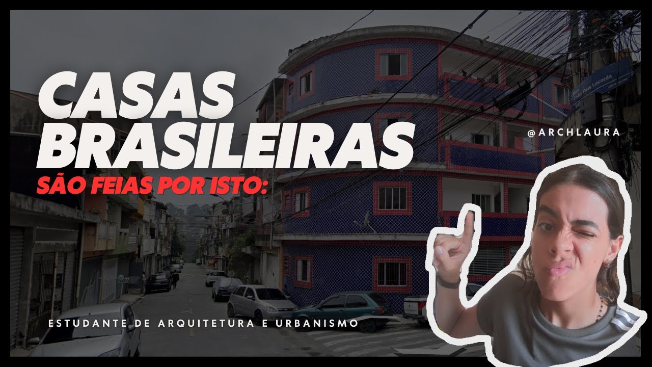 Sim, as casas brasileiras são feias e aqui estão os motivos: