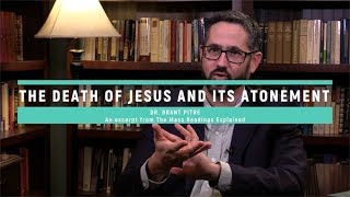 The Death of Jesus and Its Atonement (The Mass Readings Explained Intro)