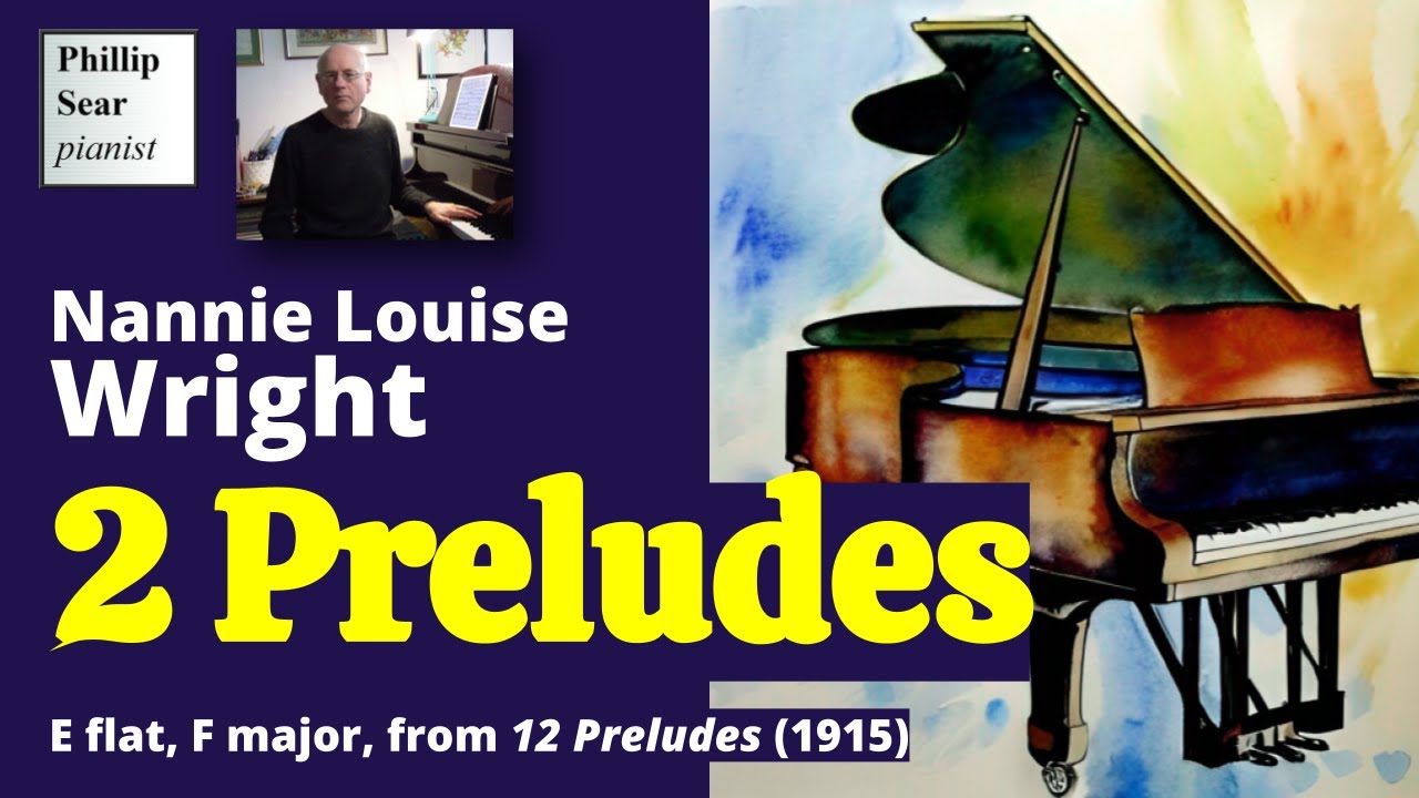 Nannie Louise Wright: 2 preludes (E flat, F major)