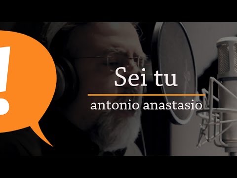 Antonio ANAStasio - Sei tu