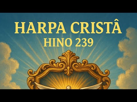 Harpa Cristã Hino 239 "Imploramos o Consolador" Instrumental e letra, COMPLETO, Orchestra and lyrics