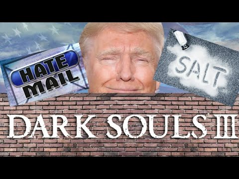 Dark Souls 3: Salty Ganker Barks (HATEMAIL)