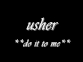 Usher do it to me