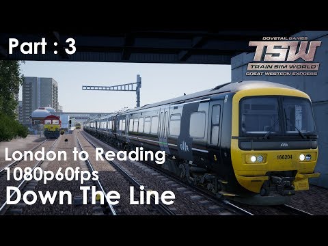 Down The Line Part 3 : Great Western Express : Train Sim World 1080p60fps