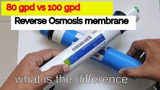 RO Membrane 80 GPD Vs 100 GPD for Reverse Osmosis