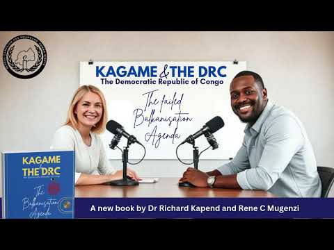 KAGAME & DRC: The Failed Balkanisation Agenda